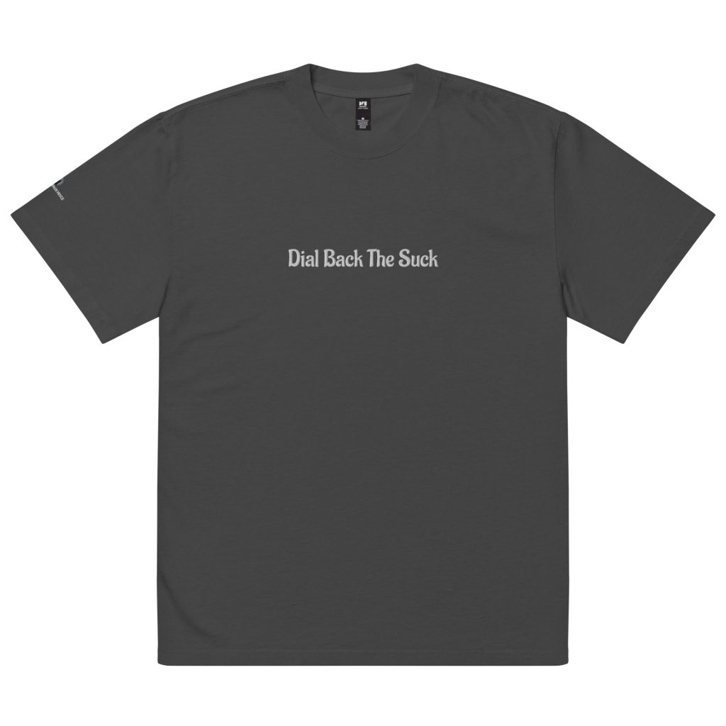 Austin Harman Mixes - Dial Back The Suck - Oversized Faded T-Shirt